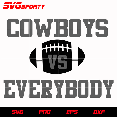 Cowboys vs Everybody SVG, NFL svg, eps, dxf,  png, digital file