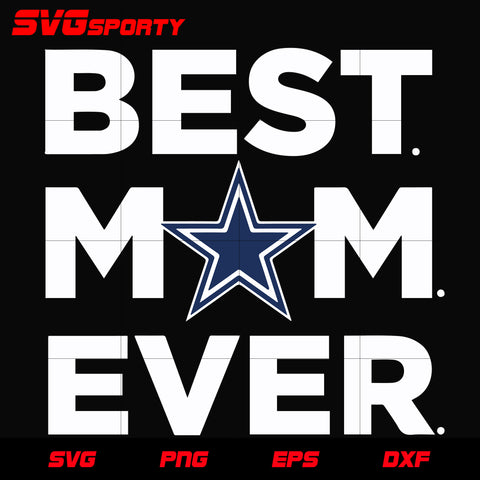 Dallas Cowboys Best Mom Ever svg, nfl svg, eps, dxf,  png, digital file