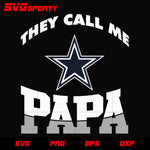 Dallas Cowboys They Call me Papa svg, nfl svg, eps, dxf, png, digital file