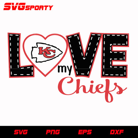 Kansas City Chiefs Love My Chiefs svg, nfl svg, eps, dxf, png, digital file