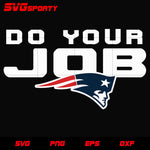 New England Patriots Do Your Job svg, nfl svg, eps, dxf, png, digital file