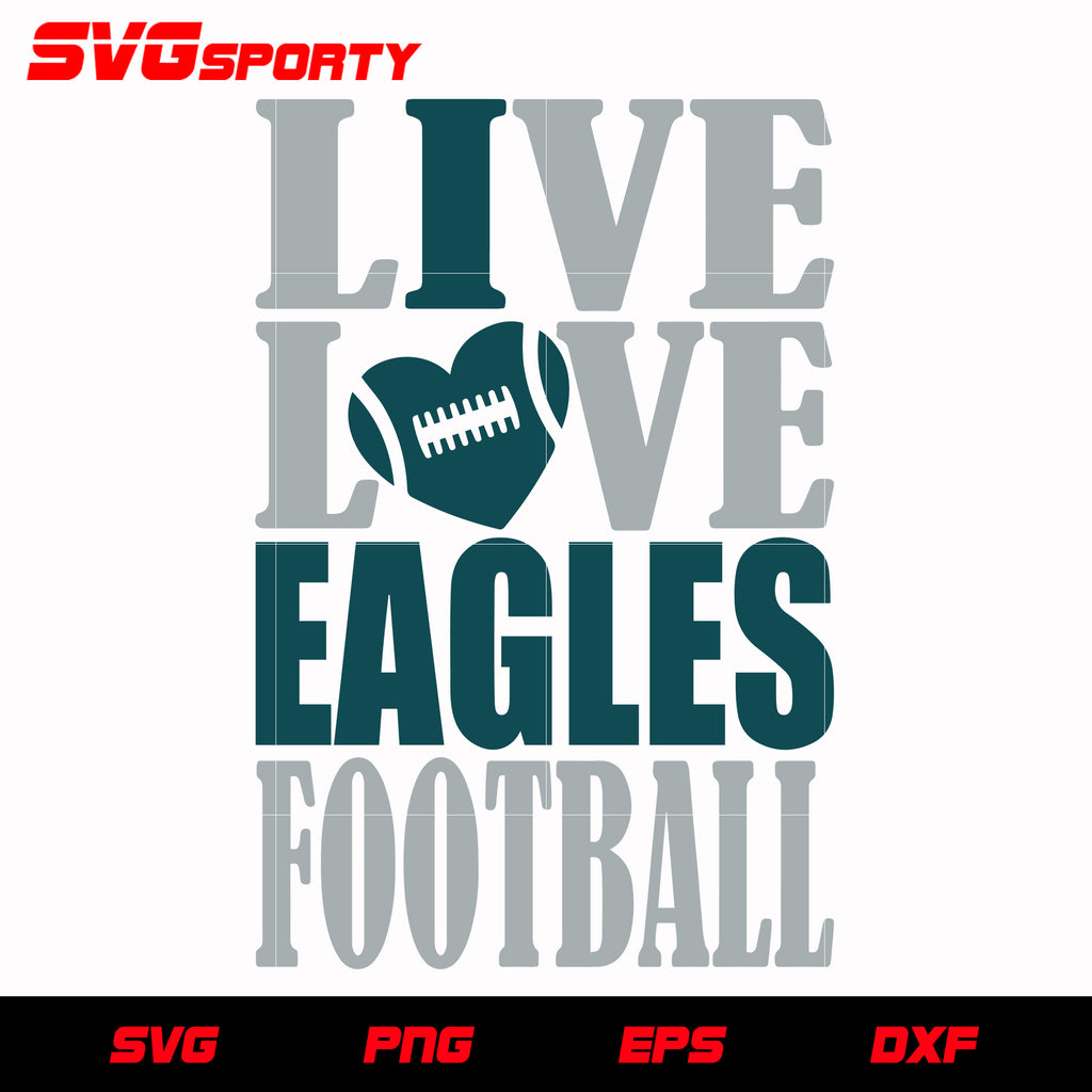 Live love Eagles football svg scc 19 –