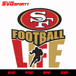 San Francisco 49ers Football Life svg, nfl svg, eps, dxf, png, digital file