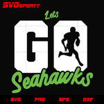 Seattle Seahawks Let go Seahawks svg, nfl svg, eps, dxf, png, digital file