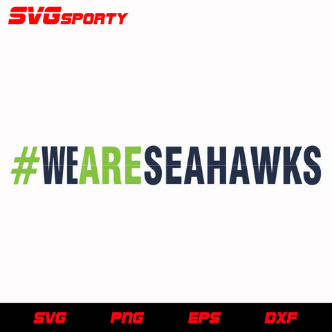Seattle Seahawks We are Seahawks svg, nfl svg, eps, dxf, png, digital file