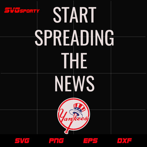 Start Spreading The NY Yankees svg, mlb svg, eps, dxf,  png, digital file